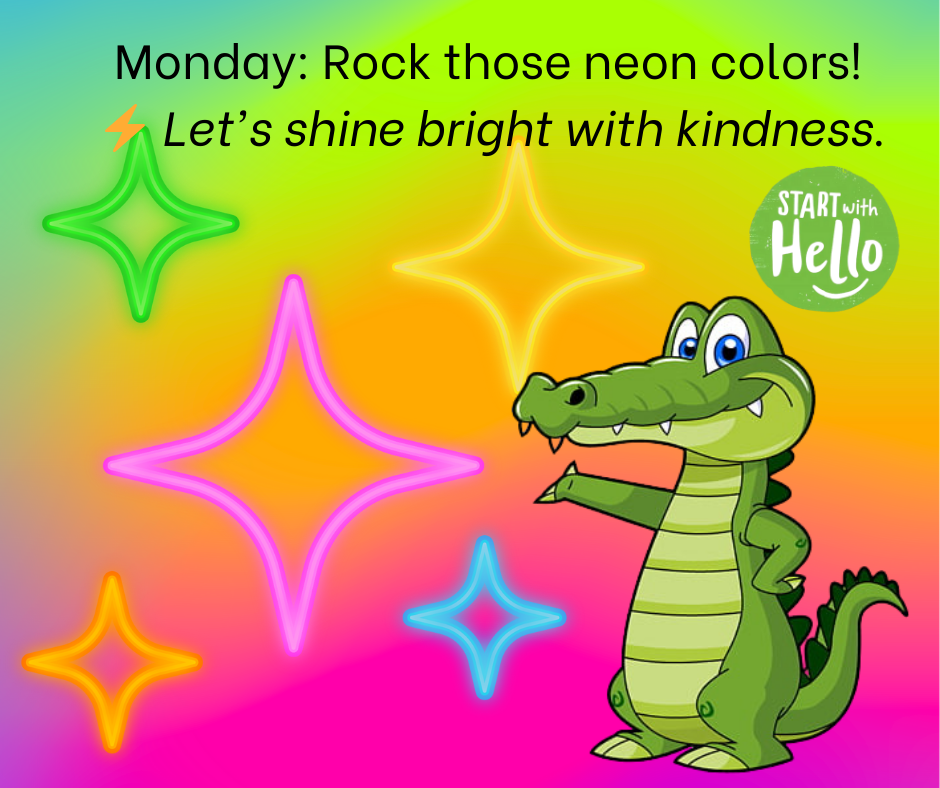 📅 Monday’s Theme: Rock those neon colors! ⚡️ Let’s shine bright with kindness and start the week with positivity and smiles!
