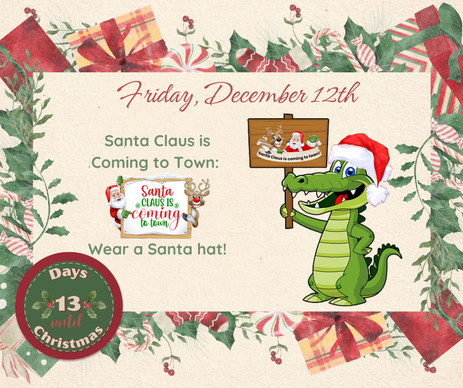 FRI. December 12 Santa Claus is Coming to Town: Wear a Santa hat!