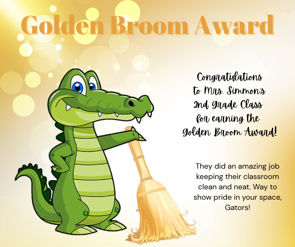 Congratulations  to Mrs. Simmon’s  2nd Grade Class  for earning the  Golden Broom Award!