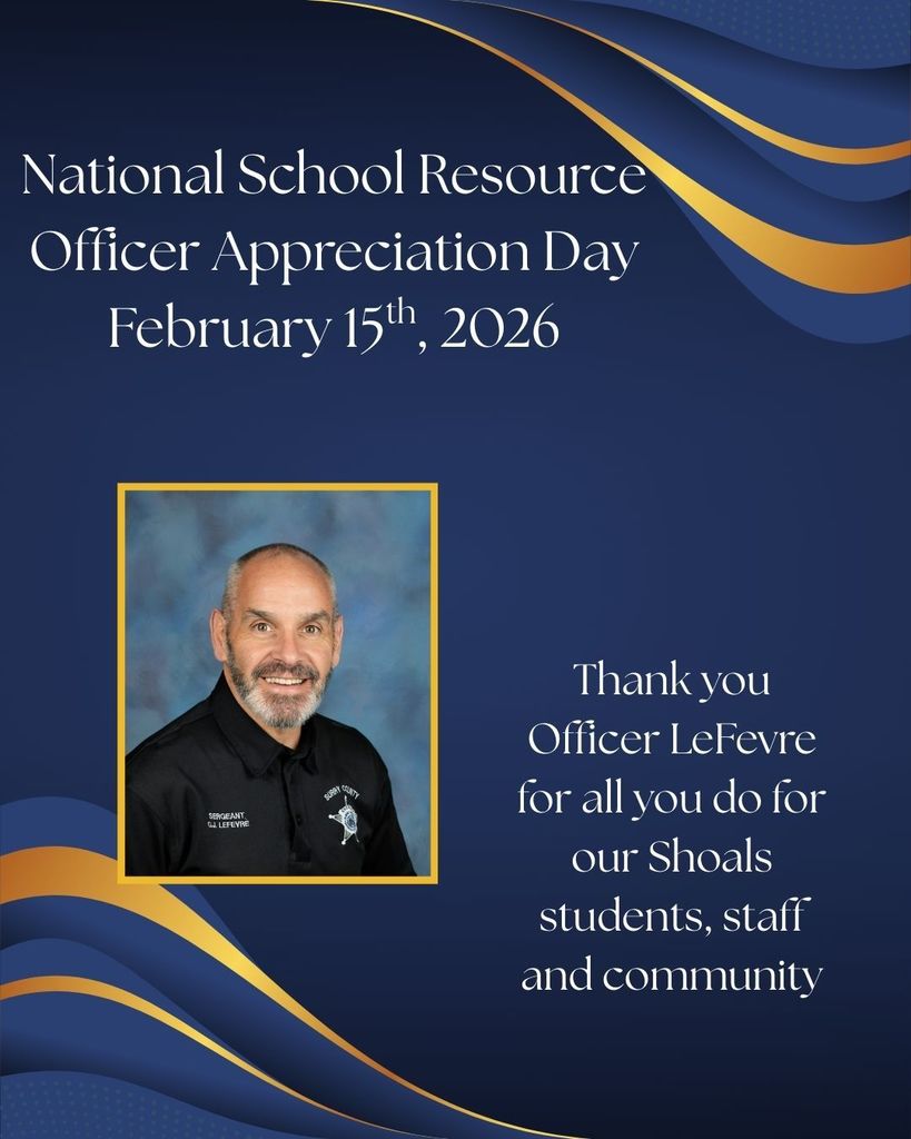 Thank you Officer LeFevre for all you do for our Shoals students, staff and community!