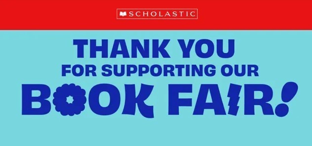 Thank you to all of the students, parents, and teachers who helped make our Book Fair a wonderful success! Your support and enthusiasm truly made a difference, and we appreciate everyone who came out to support reading at our school.