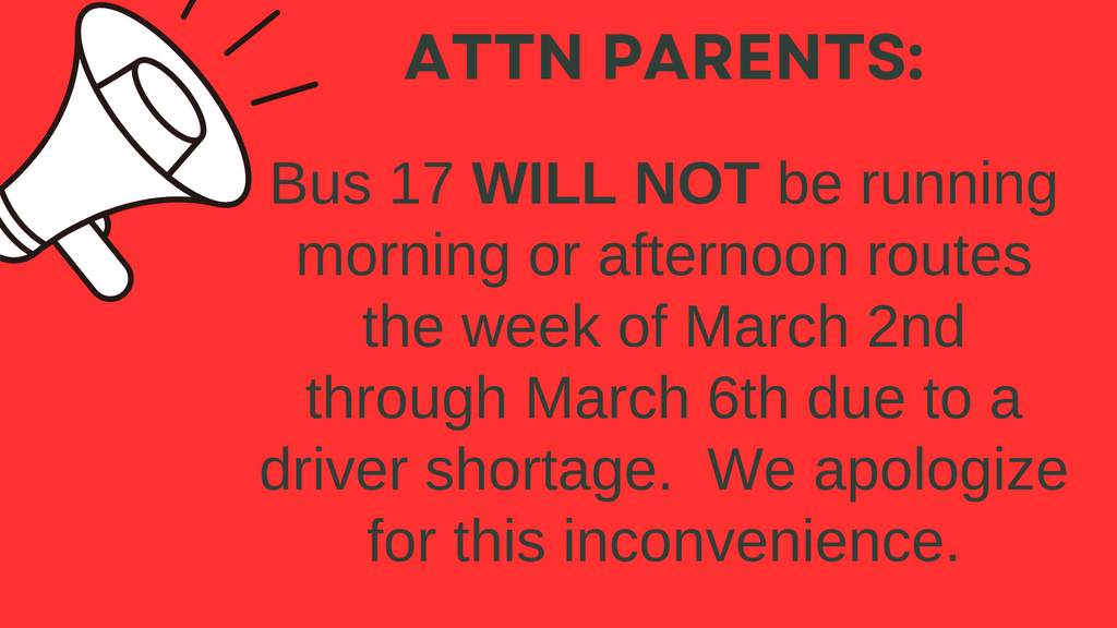 Attention parents: Bus 17 will not run am or pm routes 3.2.26 - 3.6.26