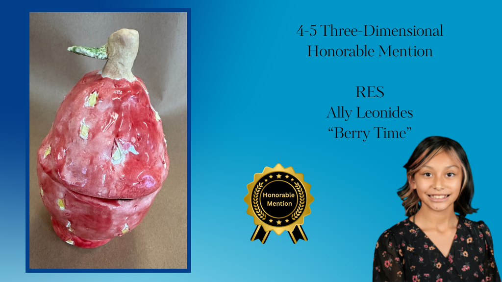 4-5 Three-Dimensional Honorable Mention   Ally Leonides “Berry Time”