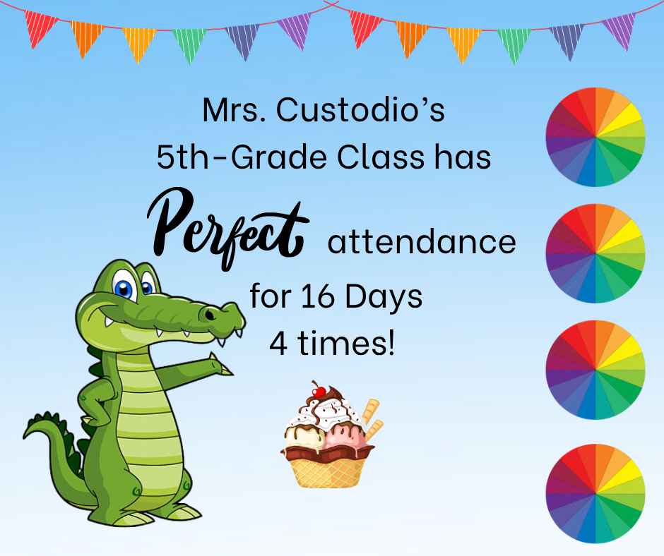 Congratulations on achieving perfect attendance!  They’ve earned perfect attendance FOUR times and are celebrating with an ice cream treat!  Way to go—keep up the amazing attendance! 