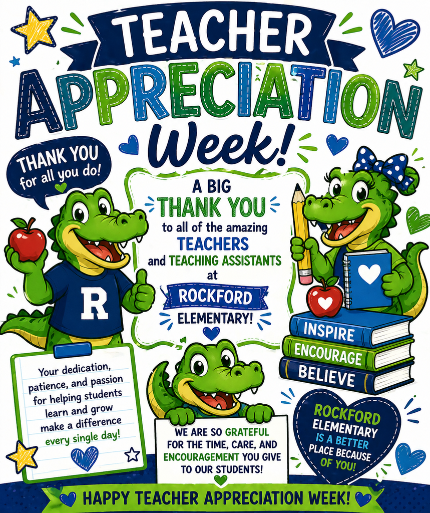  Teacher Appreciation Week   A big THANK YOU to all of the amazing teachers and teaching assistants at Rockford Elementary!  Your dedication, patience, and passion for helping students learn and grow make a difference every single day. We are so grateful for the time, care, and encouragement you give to our students.