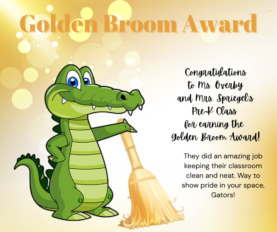 Congratulations  to Ms. Overby  and Mrs. Spriegel’s Pre-K Class  for earning the  Golden Broom Award!