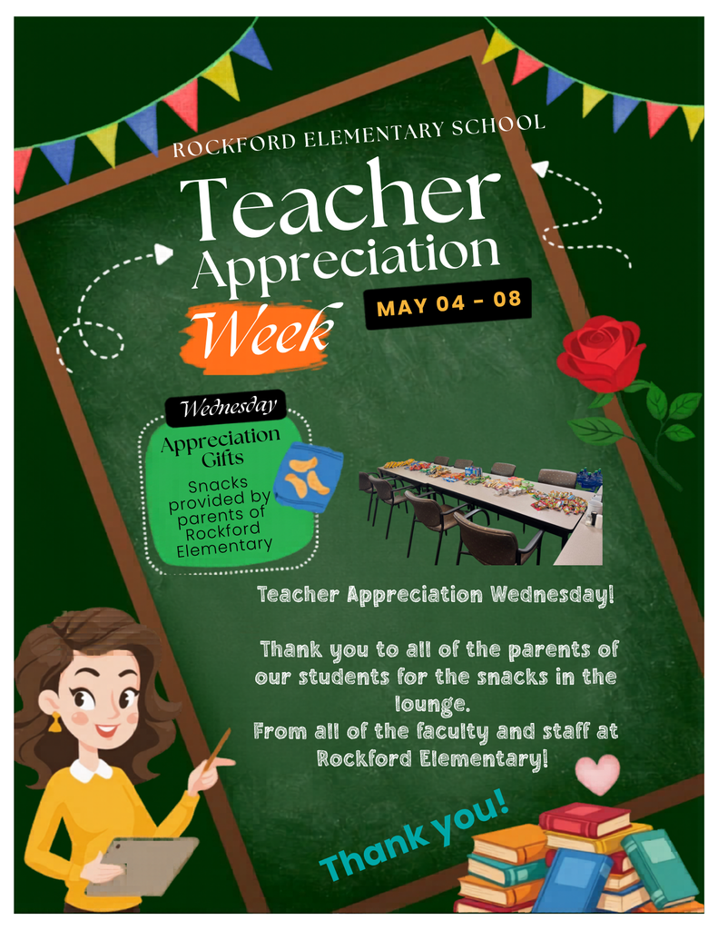 Teacher Appreciation Wednesday!  Thank you to all of our students’ parents for the delicious snacks in the lounge—we truly appreciate your kindness and support!  — From all of the faculty and staff at Rockford Elementary