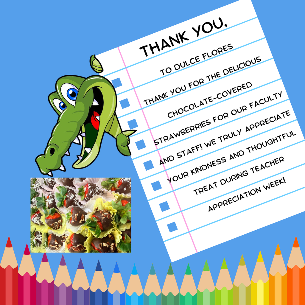 Thank you to Dulce Flores for the delicious chocolate-covered strawberries for our faculty and staff! We truly appreciate your kindness and thoughtful treat during Teacher Appreciation Week!