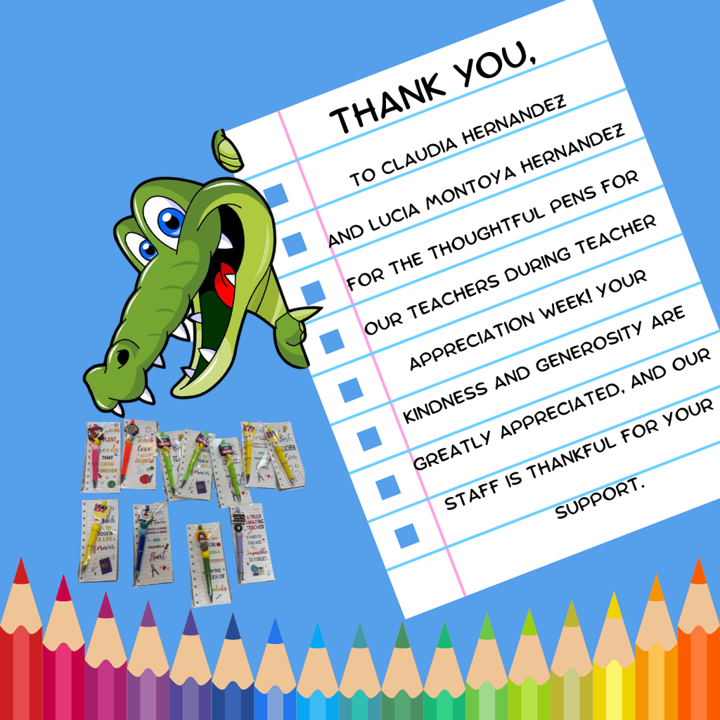 Thank you to Claudia Hernandez and Lucia Montoya Hernandez for the thoughtful pens for our teachers during Teacher Appreciation Week! Your kindness and generosity are greatly appreciated, and our staff is thankful for your support.