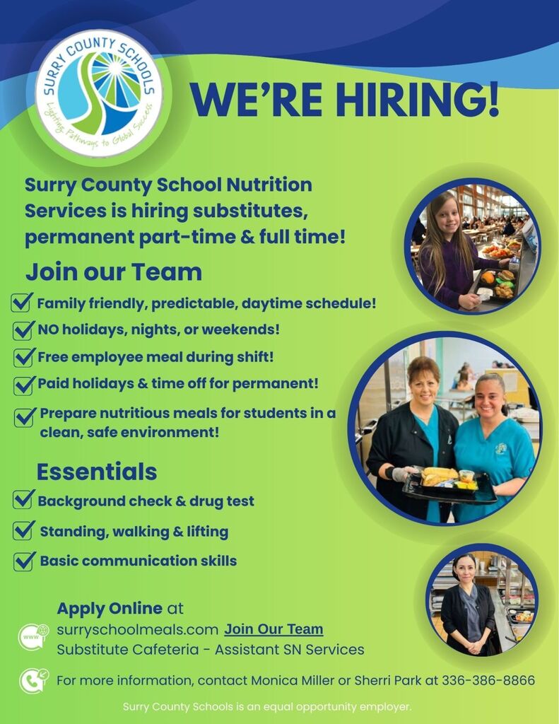 #SCSNowHiring | Surry County School Nutrition Services is hiring substitutes and part-time & full-time team members! - Family-friendly daytime schedule that aligns with the school calendar - No nights, weekends, or holidays - Positive work environment - Paid leave & holidays (permanent positions) - Help serve nutritious meals to students in a clean, safe environment! Apply online at surryschoolmeals.com! Call 336-386-8866 for more information. Surry County Schools is an equal opportunity employer.