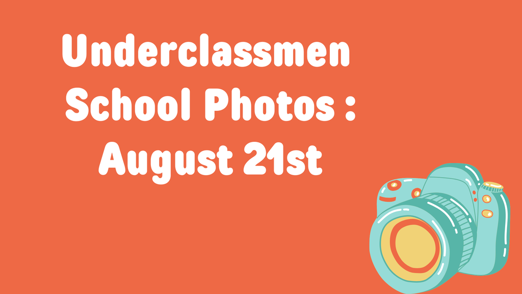 Underclassmen School Photos August 21st