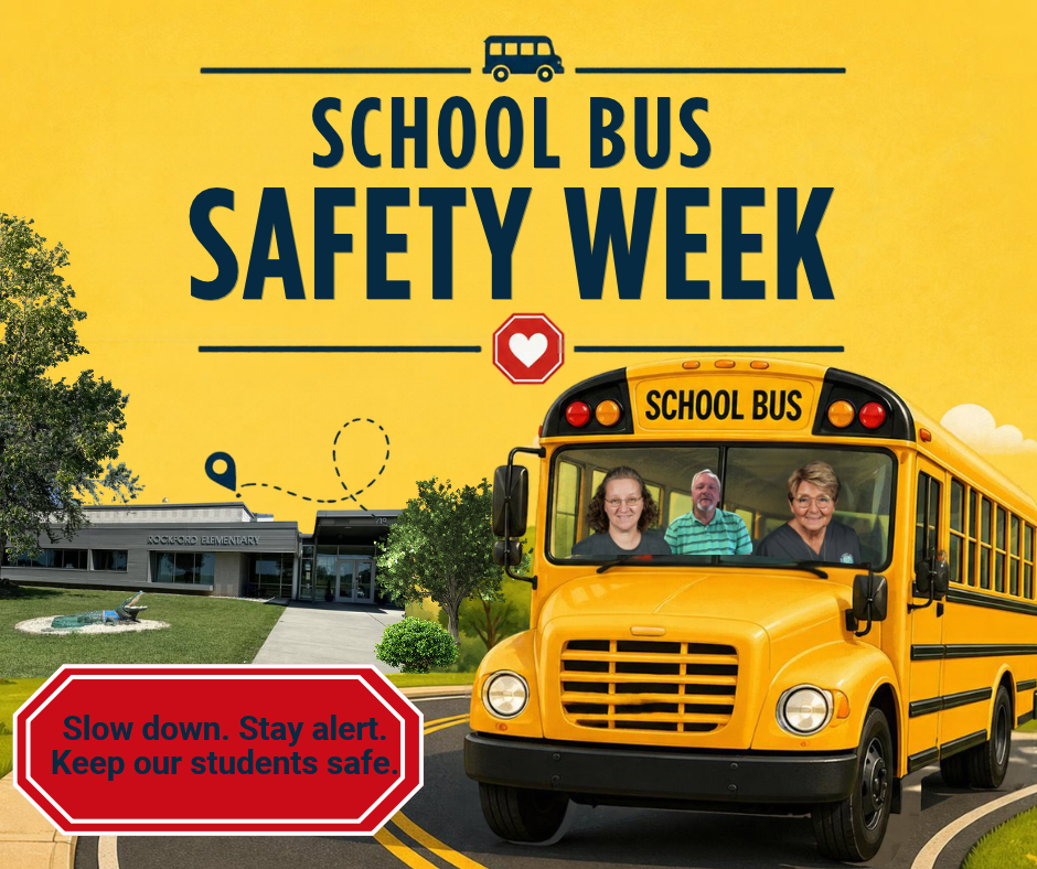 National School Bus Safety Week Begins! This week, we recognize the importance of keeping our students safe as they travel to and from school each day. At Rockford Elementary, we are thankful for our dedicated bus drivers who work hard to ensure our Gators arrive safely and are ready to learn. We encourage everyone to do their part by slowing down for school buses, obeying stop-arm laws, and watching carefully for children getting on and off the bus. Let’s work together to keep our Gators safe, both on and off the bus!