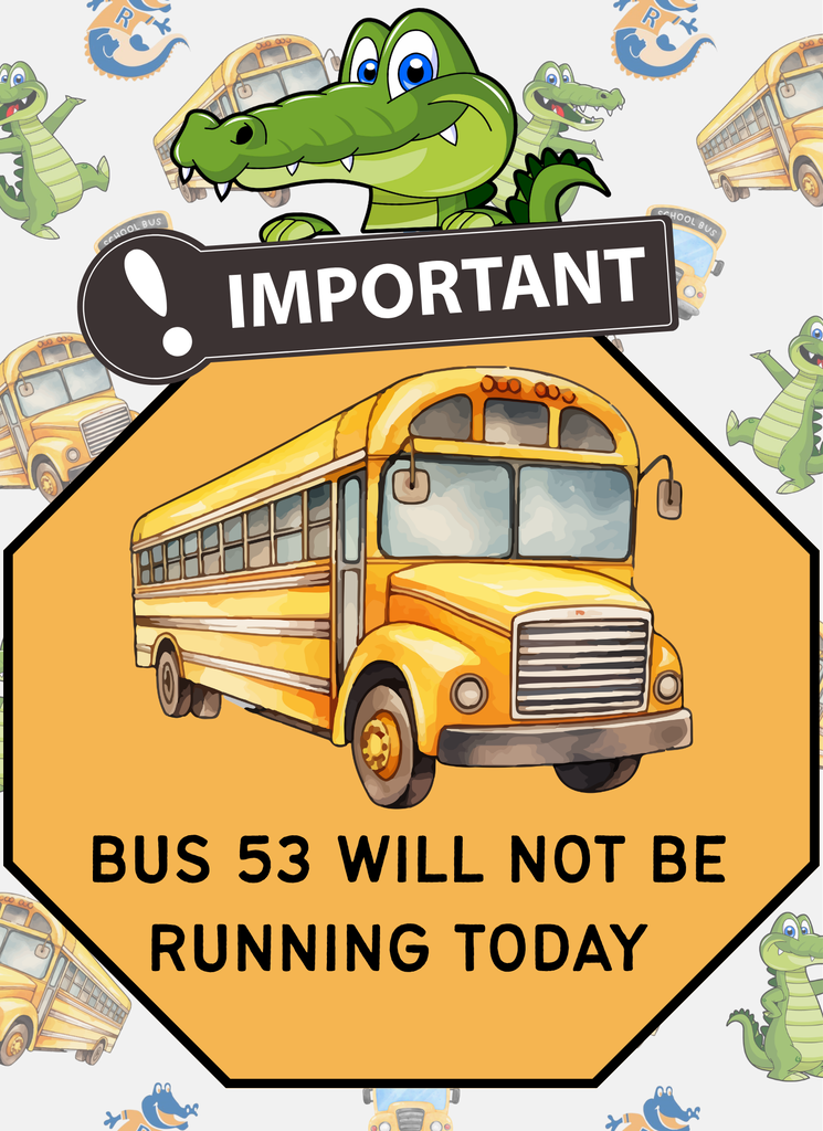 Bus 53 will not be running today.