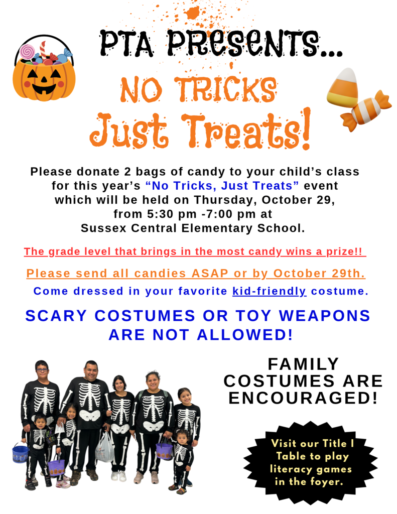 Attention SCES Families: Our annual "No Tricks, Just Treats" PTA and Title I event at Sussex Central Elementary School is only 2 weeks away, and we need your help! Please see the flyer for details.