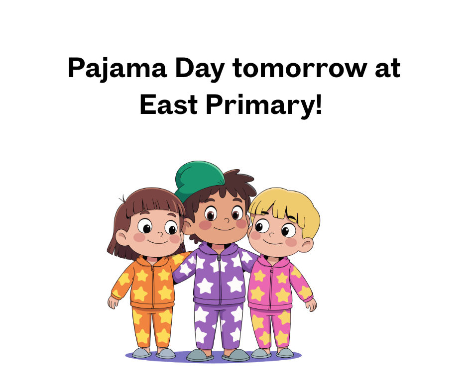 Pajama Day tomorrow at East Primary! (3)
