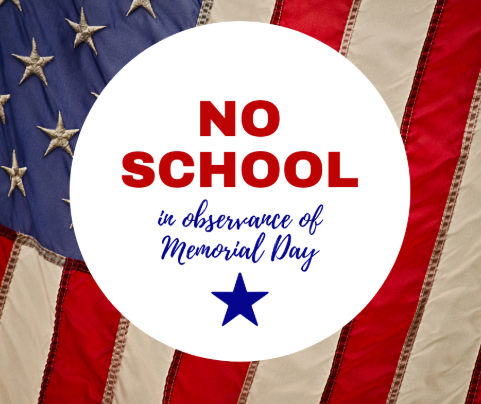 Monday May 25th, No school.