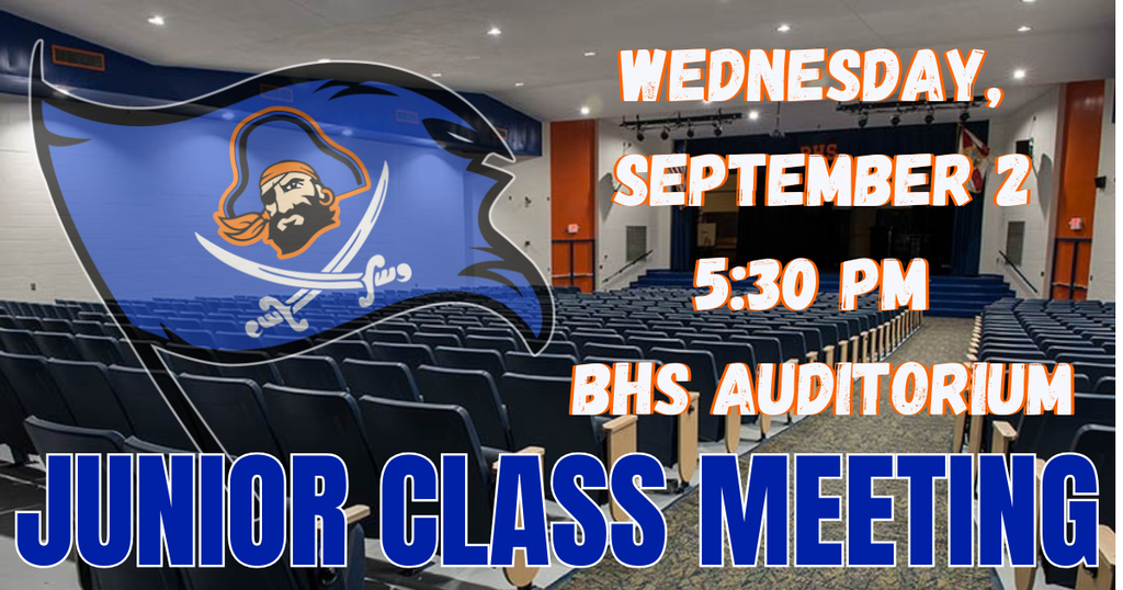 Junior Class Meeting 9/2 5:30 BHS Auditorium 