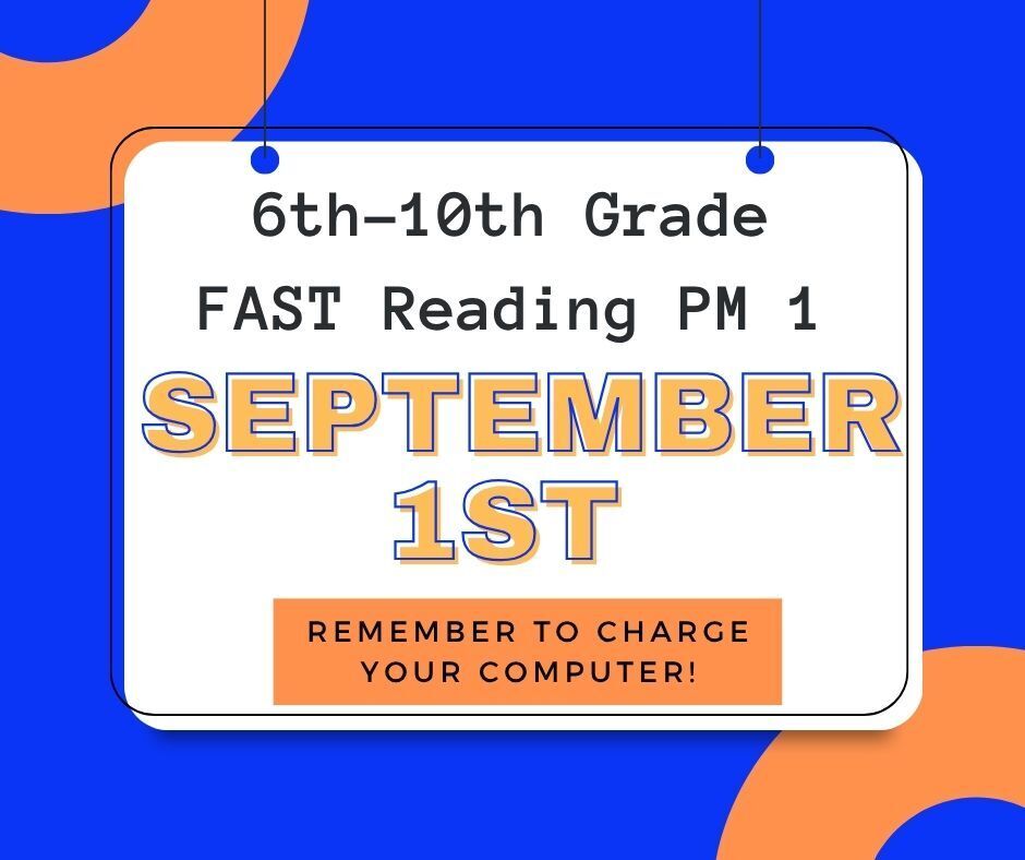 6th-10th grade FAST Reading PM 1 is September 1 