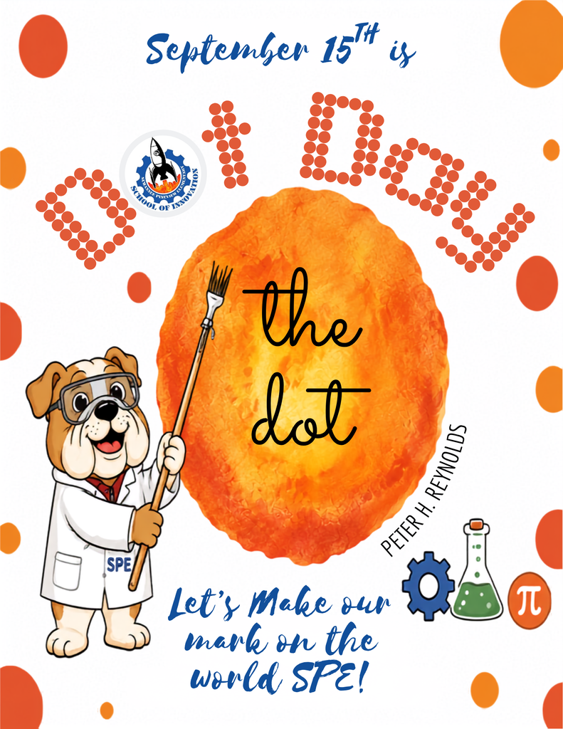 Dot Day Flyer: September 15th is Dot Day. We will be celebrating Dot day by wearing dots and making our mark on the world.