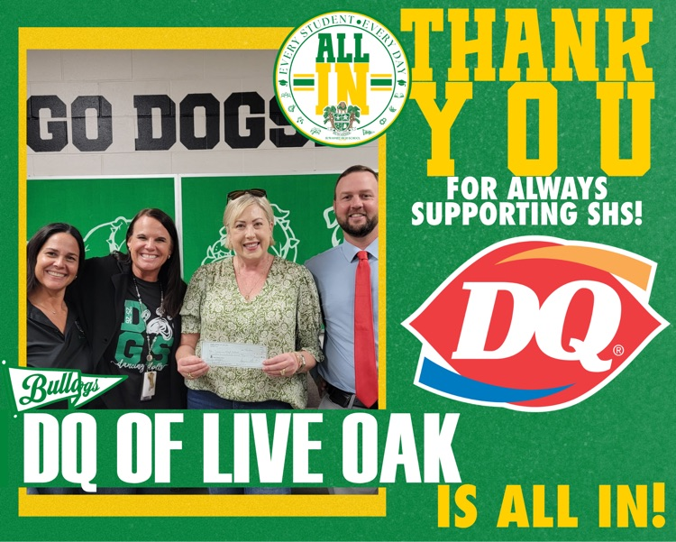 Thank you graphic for Dairy Queen of Live Oak, Green background with gold outlines featuring DQ and Suwannee High Logos. Photo showing DQ Owner with SHS administration.