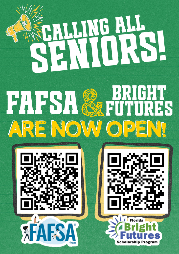 Graphic explaining that FAFSA & Bright Futures Scholarship is now open. Graphic features a Green Background with white writing, and gold accessories. 2 QR Codes send students to the respective sites.