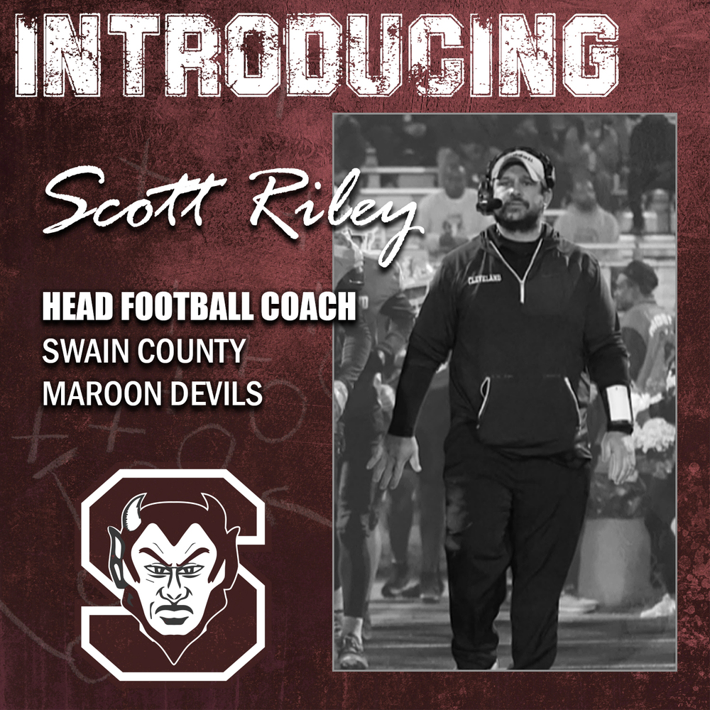 Graphic introducing Scott Riley as the new Head Football Coach for the Swain County Maroon Devils, featuring Coach Riley and the school logo on a maroon background.