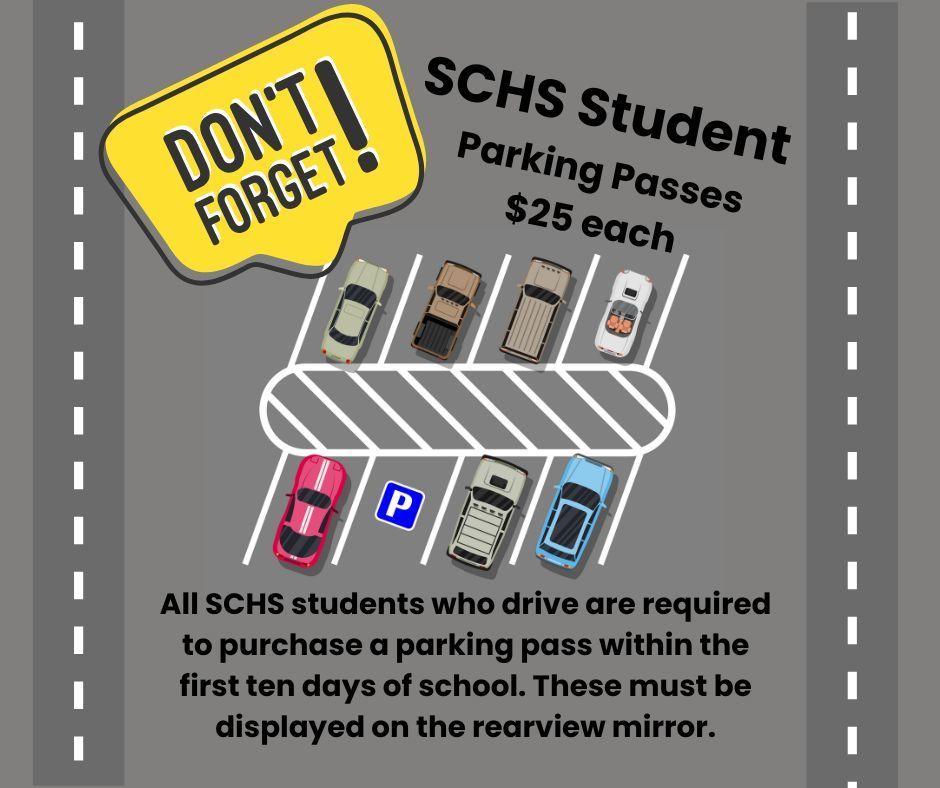 Picture of parking lot and reminder to students who drive at SCHS they need to buy their parking passes at $25 each within the first ten days of school.