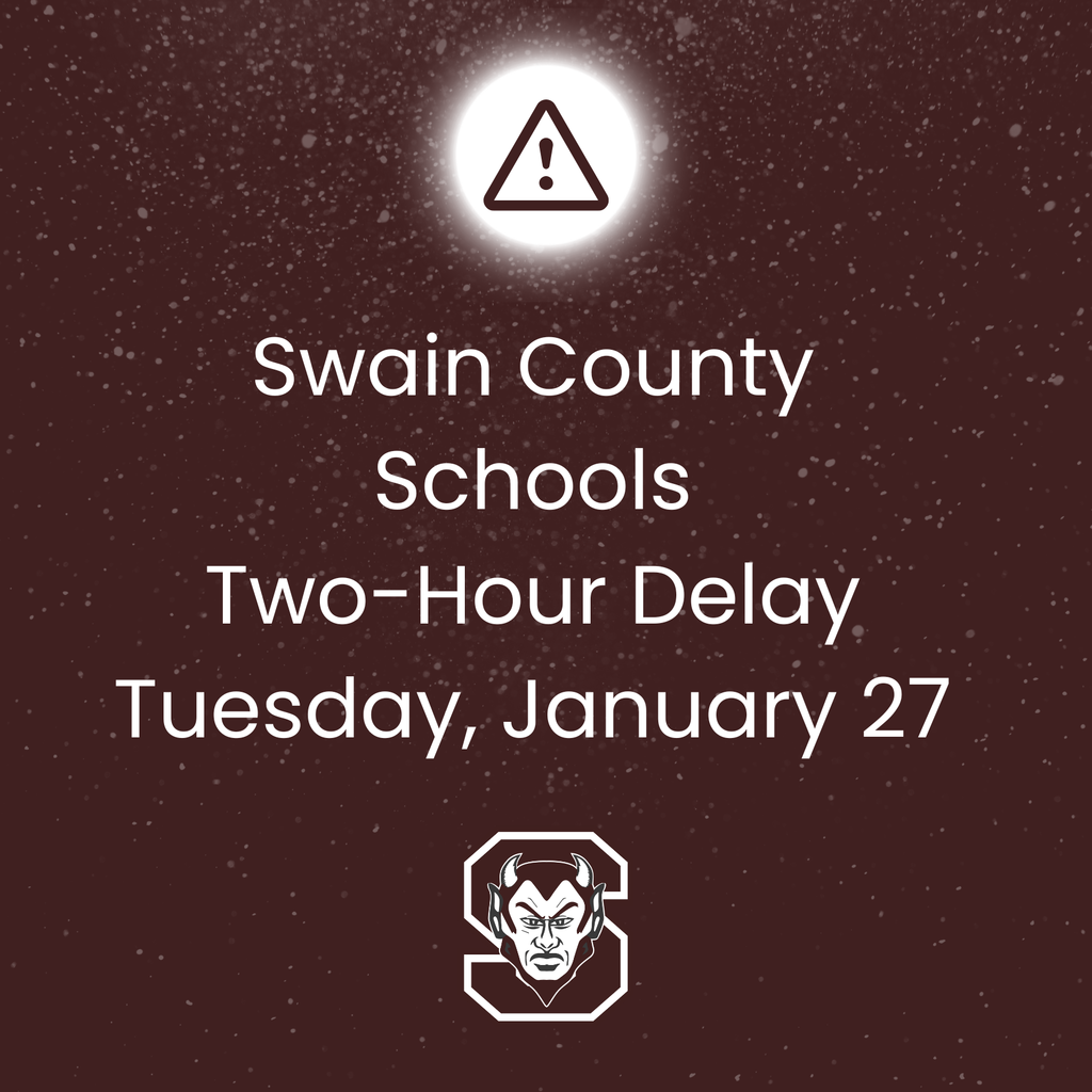 graphic that states Swain County Schools Two-Hour Delay Tuesday, January 27