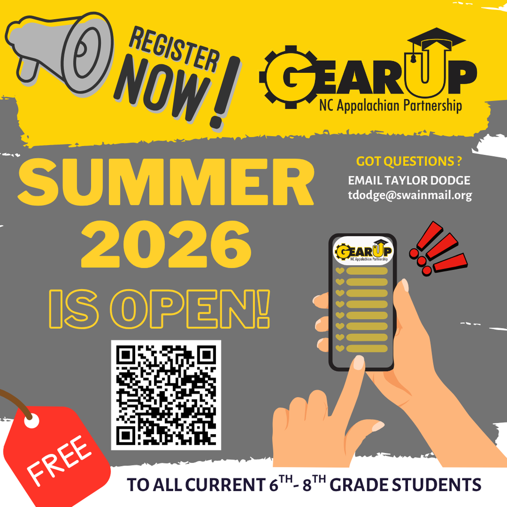 Bright yellow and gray promotional flyer announcing “Register Now – GEAR UP NC Appalachian Partnership Summer 2026 is Open.” Includes a megaphone graphic, a QR code for registration, and a note that the program is free for all current 6th–8th grade students. A hand holding a phone suggests signing up online. Contact email listed for questions: tdodge@swainmail.org .