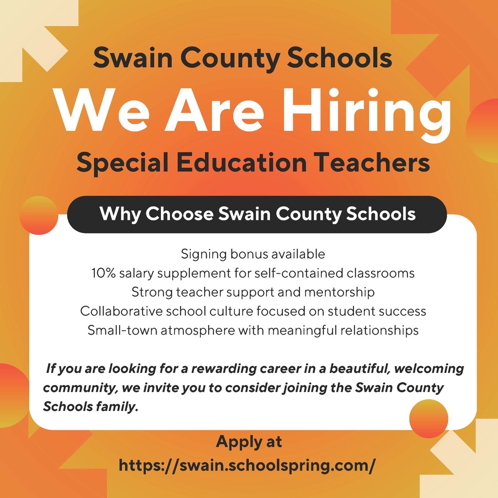 A promotional flyer for Swain County Schools with a warm orange and yellow geometric background. The text reads: "Swain County Schools: We Are Hiring Special Education Teachers." Below, a section titled "Why Choose Swain County Schools" lists perks including a signing bonus, a 10% salary supplement for self-contained classrooms, strong teacher support and mentorship, a collaborative school culture, and a small-town atmosphere. At the bottom, a call to action invites readers to apply at https://swain.schoolspring.com/.
