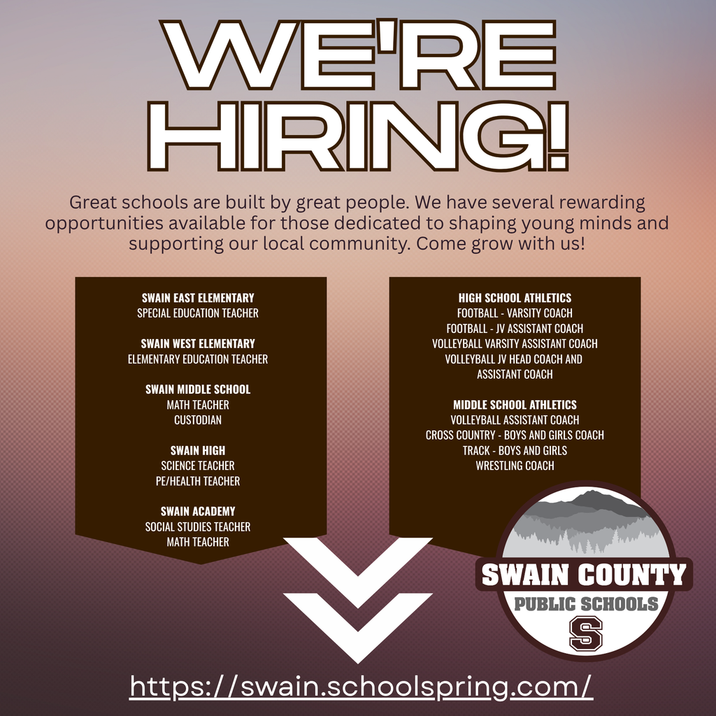 Promotional flyer titled "We're Hiring!" for Swain County Public Schools. It lists available certified, support, and athletic coaching positions across five local campuses, and includes the application link, swain.schoolspring.com.
