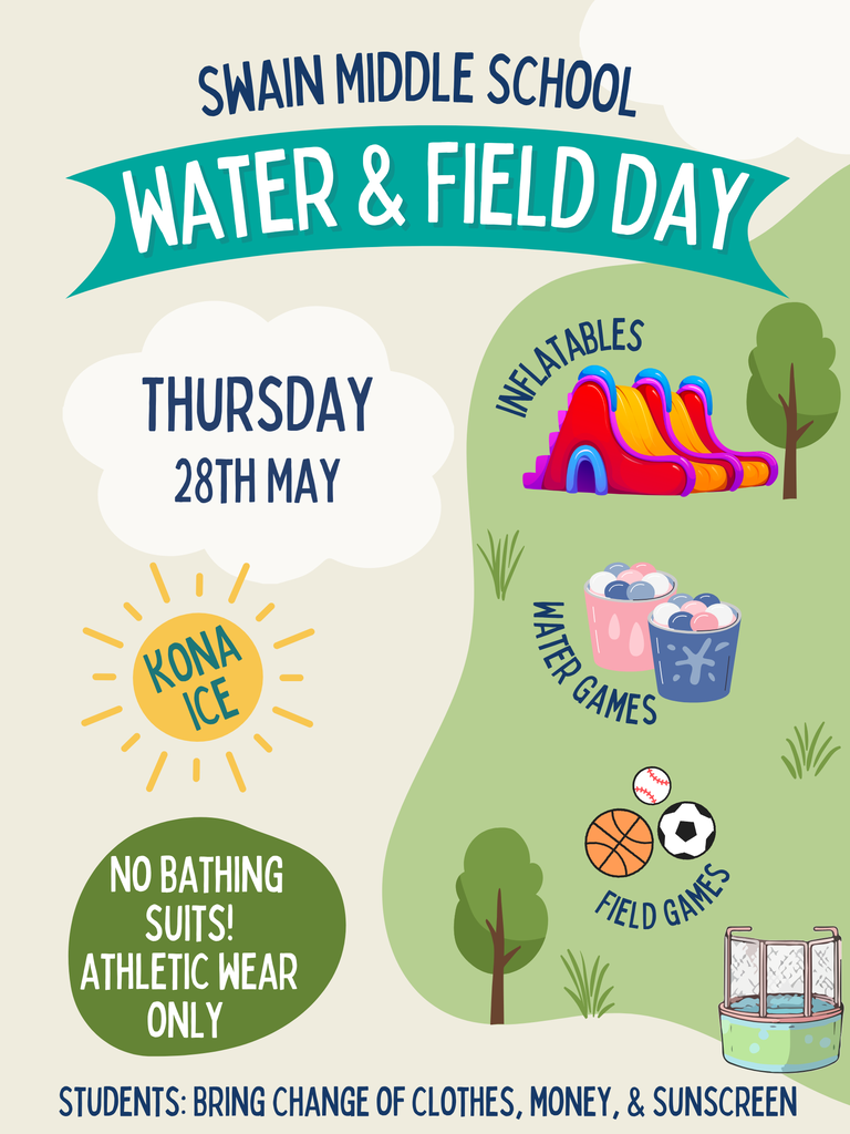 Swain Field Day is this Thursday. Please wear athletic wear. Students should bring a change of clothes, money, and sunscreen. Please consider donating a baby pool for our Slip and Slide Kickball game! Thank you so much!