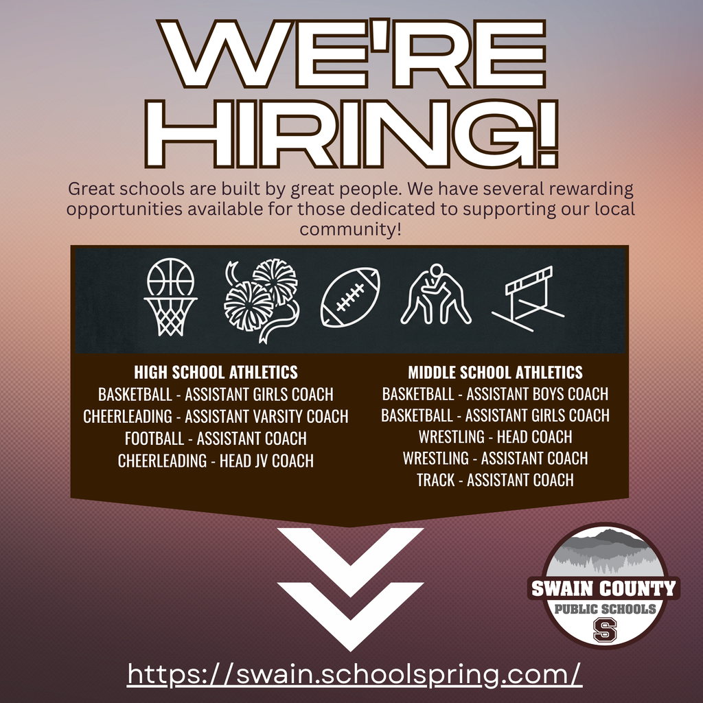 A square-format hiring announcement graphic from Swain County Public Schools. At the top, in large, white, textured sans-serif letters, are the words 'WE'RE HIRING!'. Below this, smaller white text reads: 'Great schools are built by great people. We have several rewarding opportunities available for those dedicated to supporting our local community!'  The center of the graphic features a dark banner with five white sports icons in a row: a basketball hoop, cheer pom-poms, a football, two wrestlers, and a track hurdle. This is followed by a two-column list of open positions under a gold-colored band.  The left column is titled 'HIGH SCHOOL ATHLETICS' (in gold text) with specific roles: BASKETBALL - ASSISTANT GIRLS COACH, CHEERLEADING - ASSISTANT VARSITY COACH, FOOTBALL - ASSISTANT COACH, CHEERLEADING - HEAD JV COACH.  The right column is titled 'MIDDLE SCHOOL ATHLETICS' (in gold text) with specific roles: BASKETBALL - ASSISTANT BOYS COACH, BASKETBALL - ASSISTANT GIRLS COACH, WRESTLING - HEAD COACH, WRESTLING - ASSISTANT COACH, TRACK - ASSISTANT COACH.  A large, white, multi-chevron down-arrow icon points toward the bottom. To the right is the official Swain County Public Schools logo: a round badge with a gray mountain silhouette at the top, a stylized maroon 'S' below, and the words 'SWAIN COUNTY' and 'PUBLIC SCHOOLS' in between.  The very bottom of the graphic displays the underlined application website URL: https://swain.schoolspring.com/. The overall background is a soft, gradient blend from burgundy to gold.