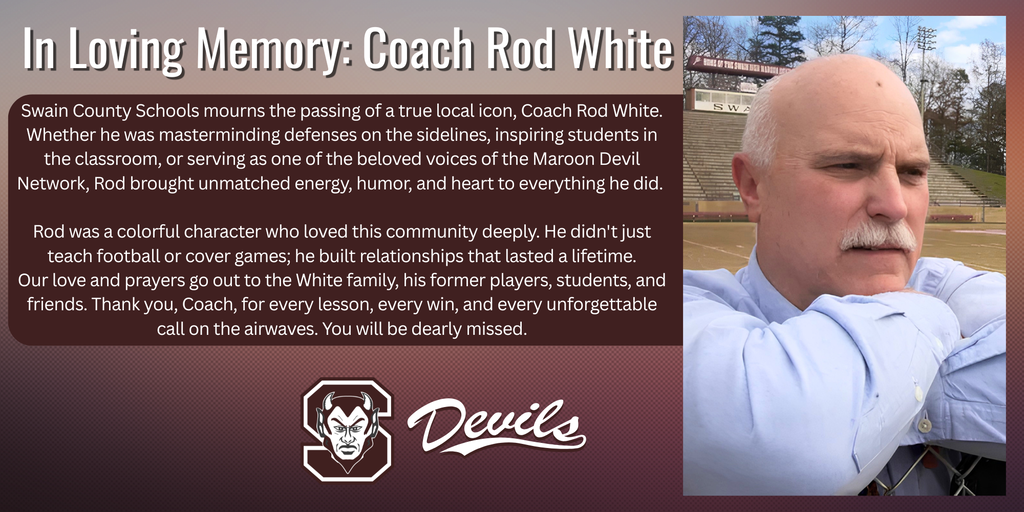 Graphic titled "In Loving Memory - Coach Rod White." On the left, a dark maroon card contains tribute text honoring Coach Rod White for his contributions as a defensive mastermind, teacher, and voice of the Maroon Devil Network, extended with condolences to his family, players, and students. Below the text sit the Swain County Maroon Devils logo and wordmark in white. On the right, a photograph shows Coach Rod White leaning against a fence at the Swain County football stadium, looking off-camera.