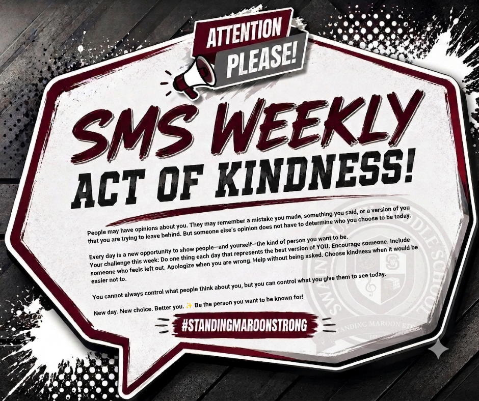 Poster for a weekly act of kindness initiative with a wood grain background, featuring the text "SMS WEEKLY ACT OF KINDNESS!" A motivational message encourages kindness and personal growth, concluding with "#STANDINGMAROONSTRONG."