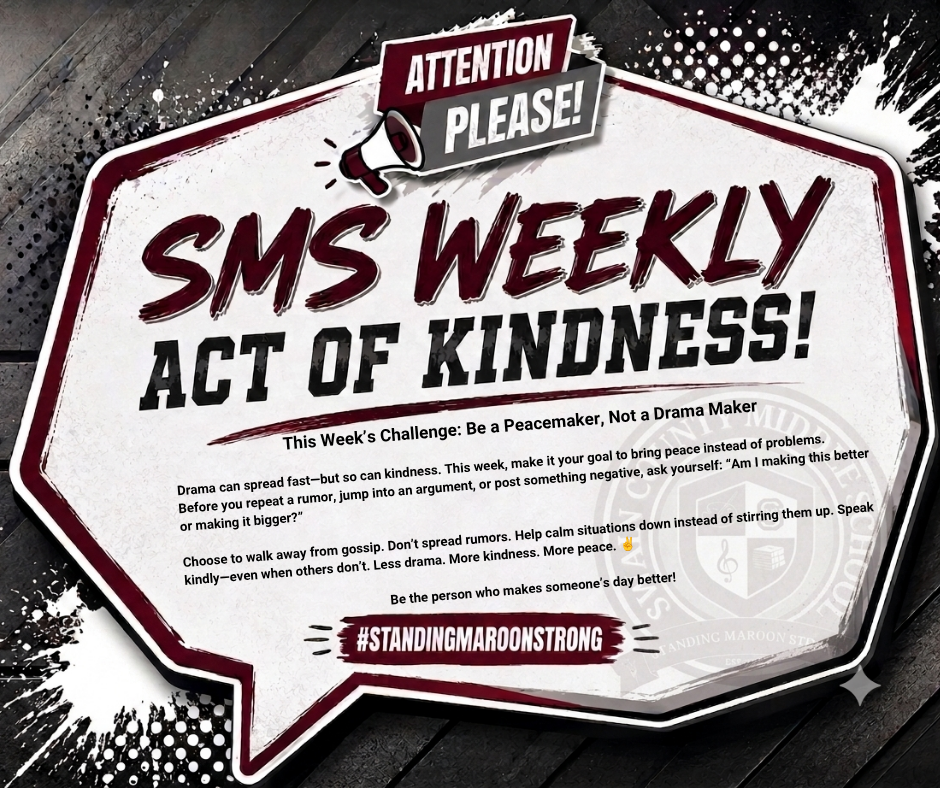 Poster for a weekly act of kindness initiative with a wood grain background, featuring the text "SMS WEEKLY ACT OF KINDNESS!" A motivational message encourages kindness and personal growth, concluding with "#STANDINGMAROONSTRONG."