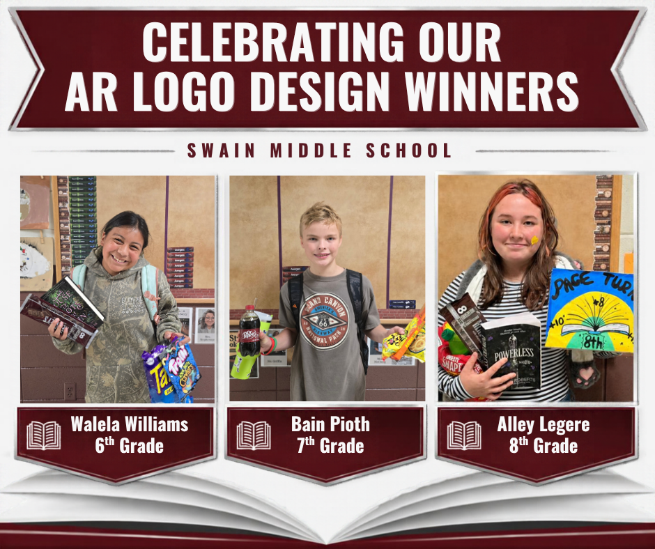 Swain Middle School students recognized as Accelerated Readers of the Month and Accelerated Reader logo design winners.