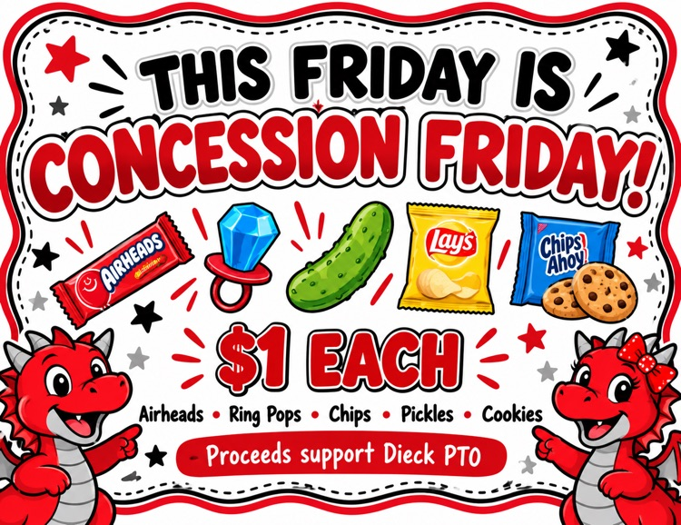 Friday is concessions at Dieck. items sold for 1.00 dollar