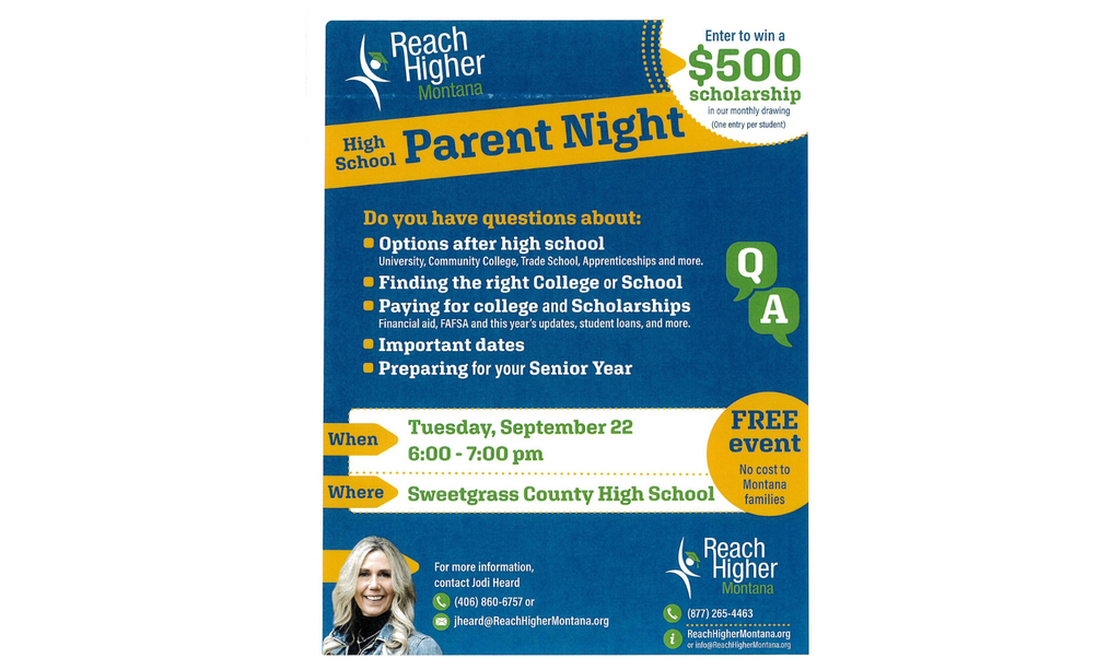 Reach Higher Montana Parent Night is September , 22nd 2026 at 6pm at the High School.