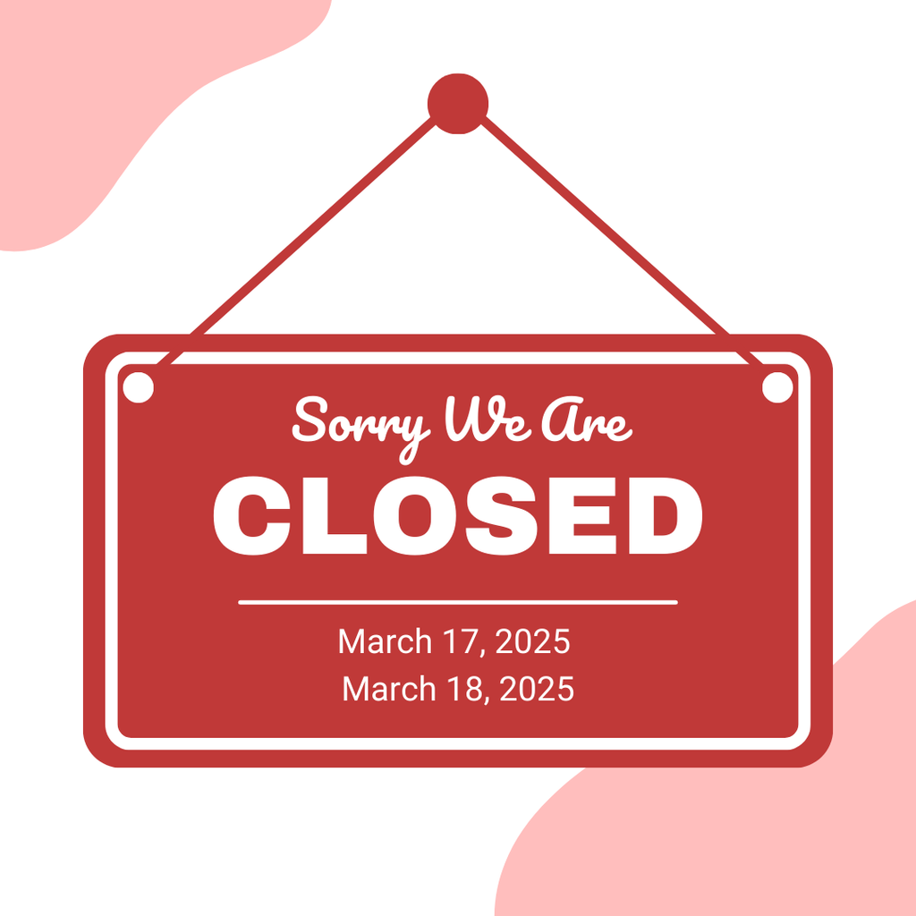 Closed 3/17/25 3/18/25