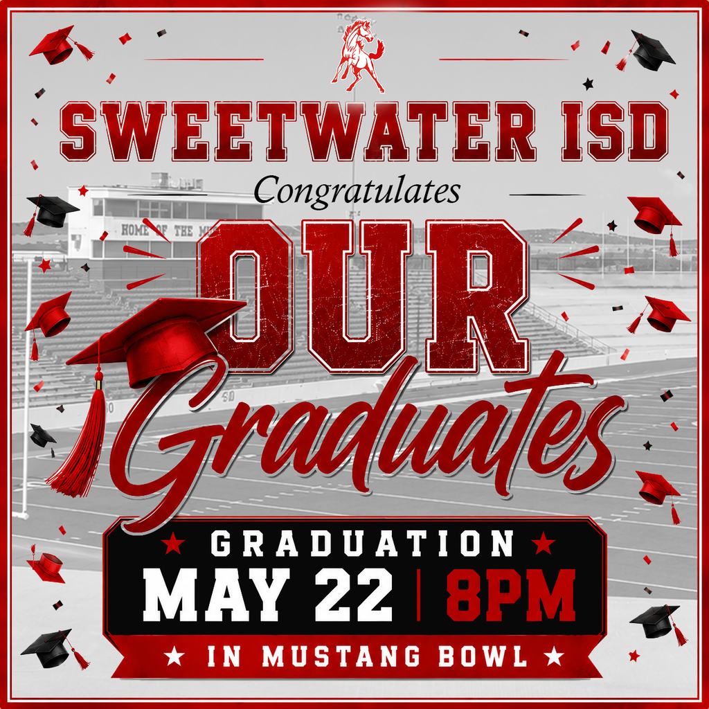 Sweetwater High School Graduation, May 22, 2026 @ 8PM in Mustang Bowl