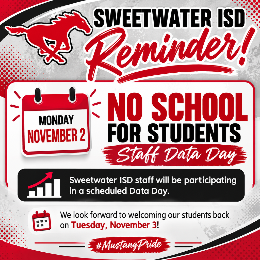 Advertisement with text, calendar, and horse icon. Text reads, "Sweetwater ISD Reminder! No School for Students Monday, November 2 Staff Data Day."