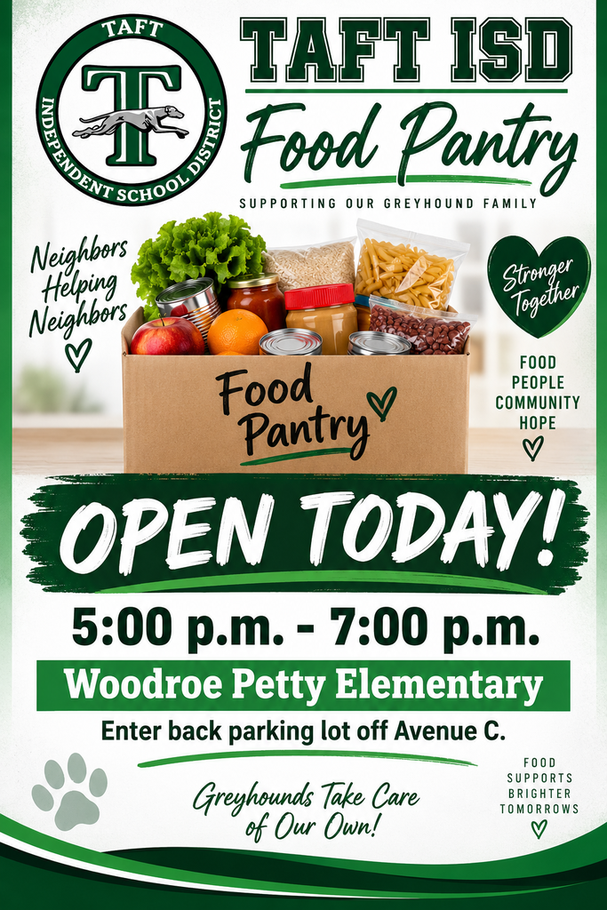 Taft ISD Food Pantry Open Today, September 9th 5:00-7:00 p.m. at Woodroe Petty Elementary