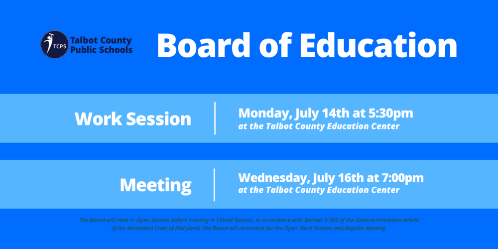 Board of Education- Work session: Monday, July 14th, 5:30pm, Meeting: Wednesday, July 16th, 7pm