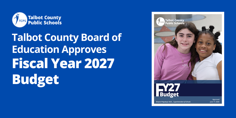 Talbot County Board of Education Approves Fiscal Year 2027 Budget