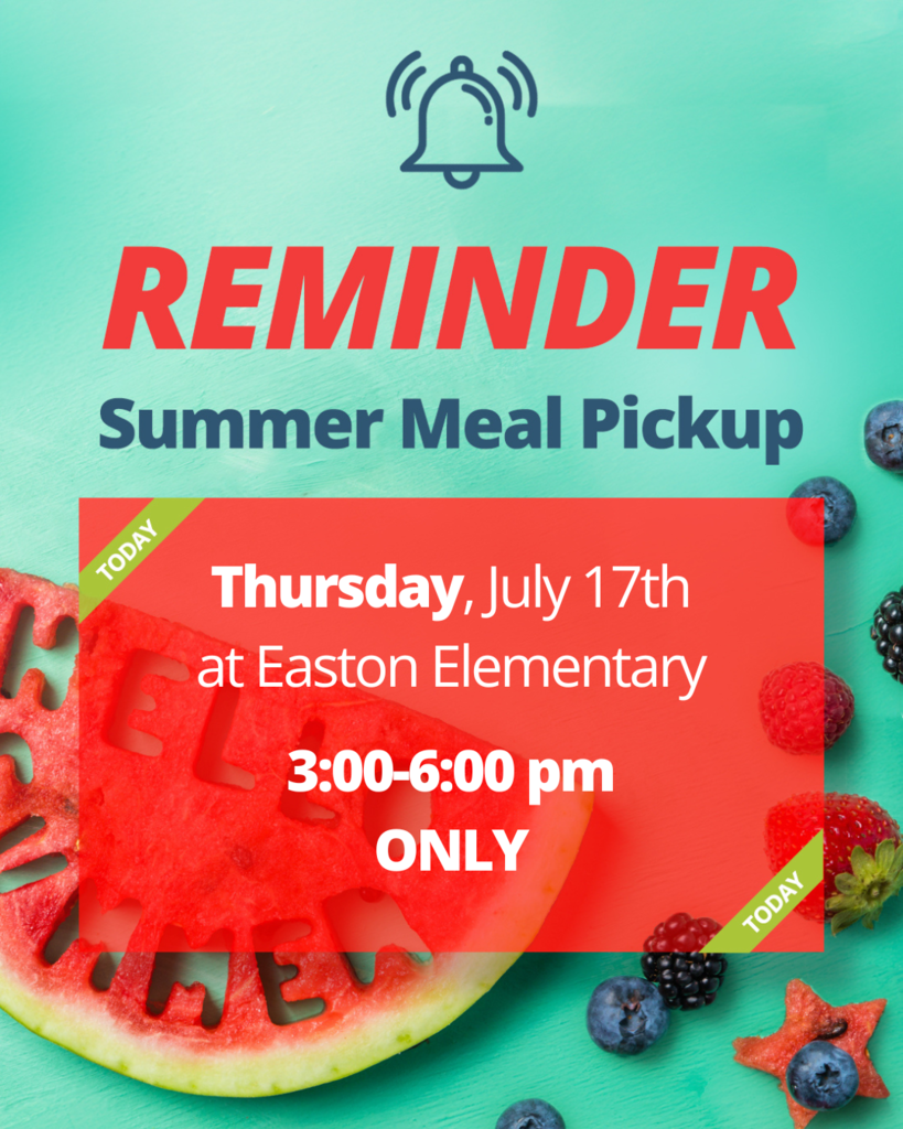 Summer meal pick-up TODAY, July 17, at EES from 3-6pm.