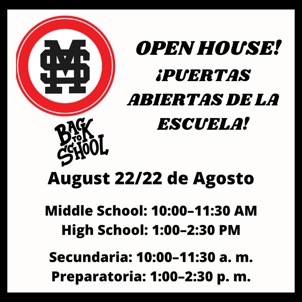 Open House - August 22 -  Middle School: 10:00–11:30 AM. High School: 1:00–2:30 PM