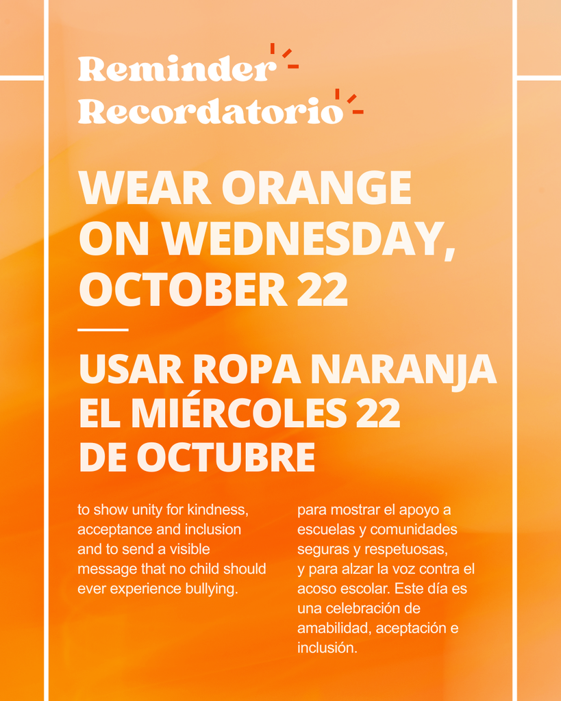 Reminder to wear Orange on Wednesday, October 22, to stand up against bullying!