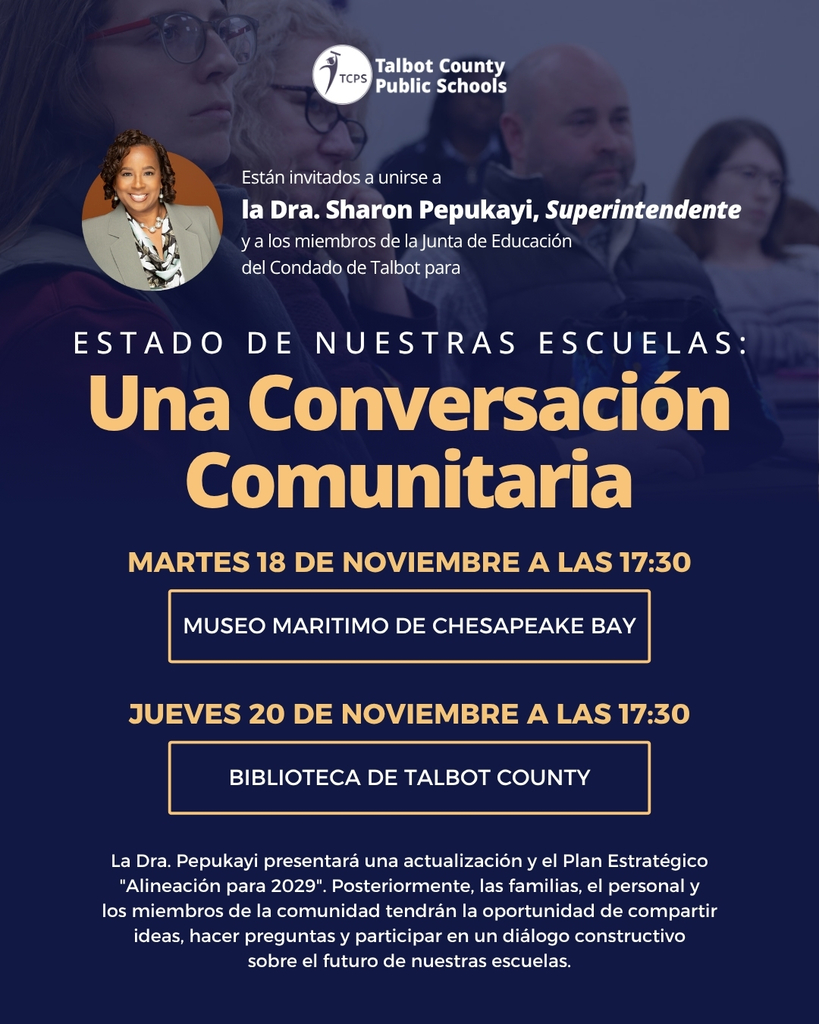 State of our Schools: A Community Conversation, Tuesday, Nov 18, 5:30PM at the Chesapeake Bay Maritime Museum, Thursday, Nov 20, 5:30 at the Talbot County Free Library