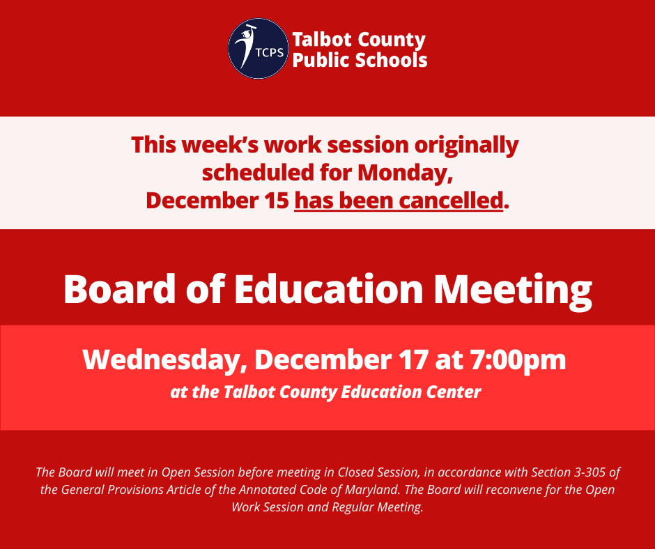 Board of Education Work session HAS BEEN CANCELLED this month, Board of Education Meeting December 17 at 7:00 pm
